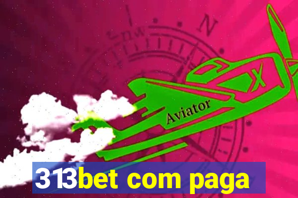 313bet com paga